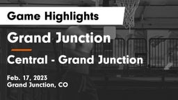 Grand Junction  vs Central - Grand Junction  Game Highlights - Feb. 17, 2023