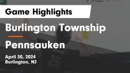 Burlington Township  vs Pennsauken  Game Highlights - April 30, 2024