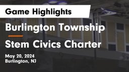 Burlington Township  vs Stem Civics Charter Game Highlights - May 20, 2024