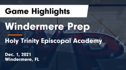 Windermere Prep  vs Holy Trinity Episcopal Academy Game Highlights - Dec. 1, 2021