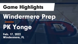 Windermere Prep  vs PK Yonge Game Highlights - Feb. 17, 2022