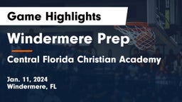 Windermere Prep  vs Central Florida Christian Academy  Game Highlights - Jan. 11, 2024