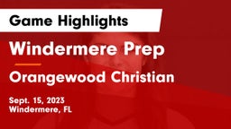 Windermere Prep  vs Orangewood Christian  Game Highlights - Sept. 15, 2023