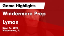 Windermere Prep  vs Lyman  Game Highlights - Sept. 16, 2023