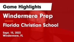 Windermere Prep  vs Florida Christian School Game Highlights - Sept. 15, 2023