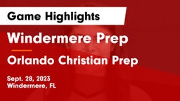 Windermere Prep  vs Orlando Christian Prep Game Highlights - Sept. 28, 2023