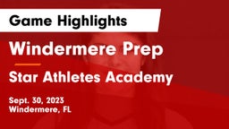 Windermere Prep  vs Star Athletes Academy Game Highlights - Sept. 30, 2023