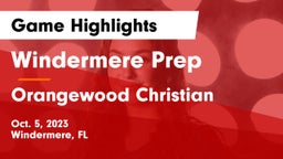 Windermere Prep  vs Orangewood Christian  Game Highlights - Oct. 5, 2023