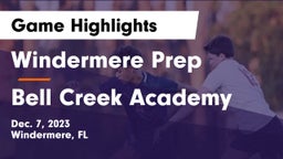 Windermere Prep  vs Bell Creek Academy Game Highlights - Dec. 7, 2023