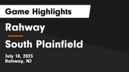 Rahway  vs South Plainfield  Game Highlights - July 18, 2023