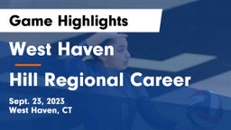 West Haven  vs Hill Regional Career Game Highlights - Sept. 23, 2023