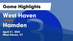 West Haven  vs Hamden  Game Highlights - April 21, 2022