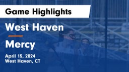 West Haven  vs Mercy  Game Highlights - April 15, 2024