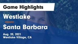 Westlake  vs Santa Barbara  Game Highlights - Aug. 20, 2021
