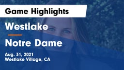 Westlake  vs Notre Dame  Game Highlights - Aug. 31, 2021