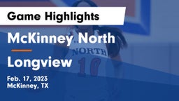 McKinney North  vs Longview  Game Highlights - Feb. 17, 2023