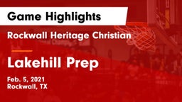 Rockwall Heritage Christian  vs Lakehill Prep Game Highlights - Feb. 5, 2021