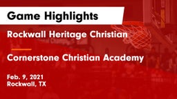 Rockwall Heritage Christian  vs Cornerstone Christian Academy  Game Highlights - Feb. 9, 2021