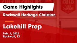 Rockwall Heritage Christian  vs Lakehill Prep Game Highlights - Feb. 4, 2022