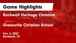 Rockwall Heritage Christian  vs Greenville Christian School Game Highlights - Jan. 6, 2023