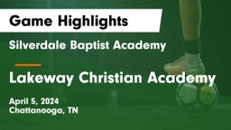 Silverdale Baptist Academy vs Lakeway Christian Academy Game Highlights - April 5, 2024