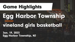 Egg Harbor Township  vs vineland girls basketball Game Highlights - Jan. 19, 2023