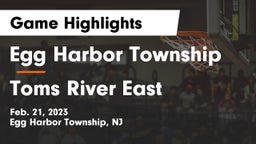 Egg Harbor Township  vs Toms River East  Game Highlights - Feb. 21, 2023