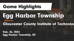 Egg Harbor Township  vs Gloucester County Institute of Technology Game Highlights - Feb. 26, 2024