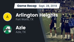 Recap: Arlington Heights  vs. Azle  2018