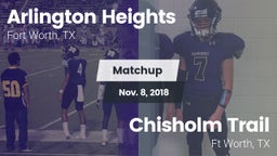 Matchup: Arlington Heights vs. Chisholm Trail  2018