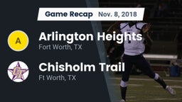 Recap: Arlington Heights  vs. Chisholm Trail  2018