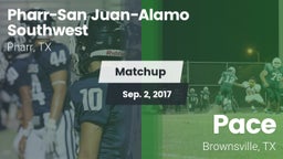 Matchup: PSJA Southwest vs. Pace  2017