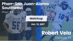 Matchup: PSJA Southwest vs. Robert Vela  2017