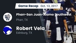 Recap: Pharr-San Juan-Alamo Southwest  vs. Robert Vela  2017