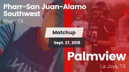 Matchup: PSJA Southwest vs. Palmview  2018