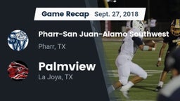Recap: Pharr-San Juan-Alamo Southwest  vs. Palmview  2018