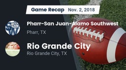 Recap: Pharr-San Juan-Alamo Southwest  vs. Rio Grande City  2018
