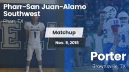 Matchup: PSJA Southwest vs. Porter  2018