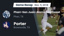 Recap: Pharr-San Juan-Alamo Southwest  vs. Porter  2018