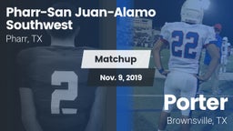 Matchup: PSJA Southwest vs. Porter  2019
