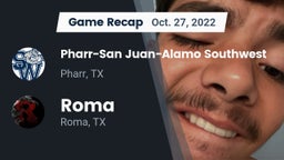 Recap: Pharr-San Juan-Alamo Southwest  vs. Roma  2022