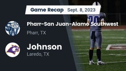 Recap: Pharr-San Juan-Alamo Southwest  vs. Johnson  2023