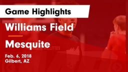 Williams Field  vs Mesquite Game Highlights - Feb. 6, 2018