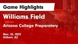 Williams Field  vs Arizona College Preparatory  Game Highlights - Nov. 24, 2023