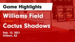 Williams Field  vs Cactus Shadows  Game Highlights - Feb. 12, 2021