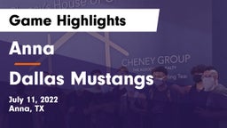 Anna  vs Dallas Mustangs Game Highlights - July 11, 2022