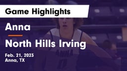 Anna  vs North Hills Irving Game Highlights - Feb. 21, 2023