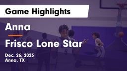 Anna  vs Frisco Lone Star  Game Highlights - Dec. 26, 2023