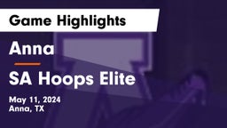 Anna  vs SA Hoops Elite Game Highlights - May 11, 2024
