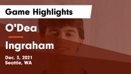 O'Dea  vs Ingraham  Game Highlights - Dec. 3, 2021